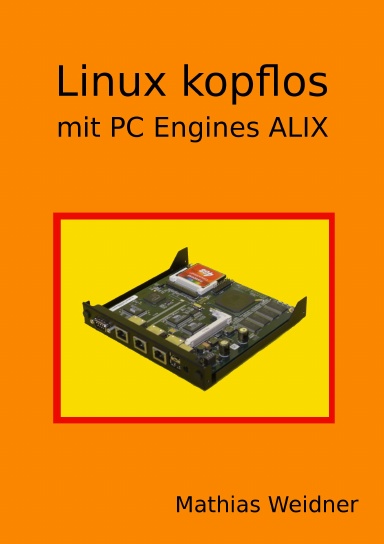 Linux kopflos - mit PC Engines ALIX