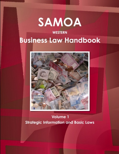 Samoa (Western) Business Law Handbook Volume 1 Strategic Information and Basic Laws