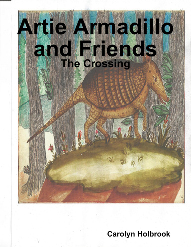 Artie Armadillo and Friends: The Crossing