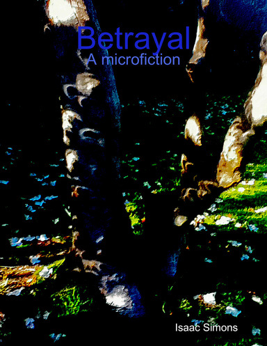 Betrayal: A microfiction