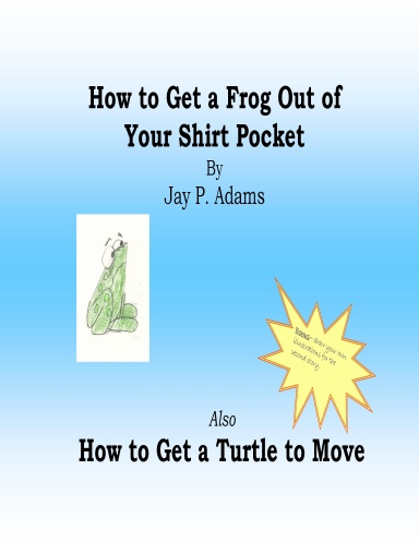 How to Get a Frog Out of Your Pocket
