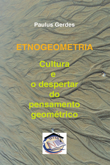 Etnogeometria: Cultura e o despertar do pensamento geométrico (eBook)