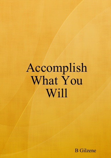 Accomplish What You Will