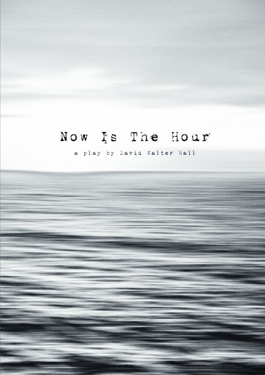 Now is the Hour - Full length A4