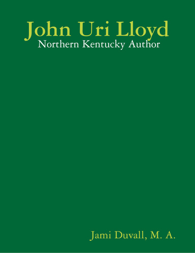 John Uri Lloyd:  Northern Kentucky Author