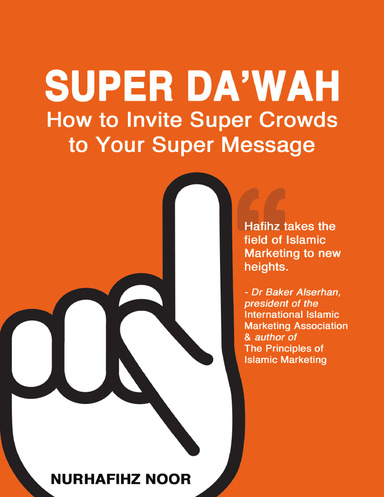 Super Da'wah: How to Invite Super Crowds to Your Super Message