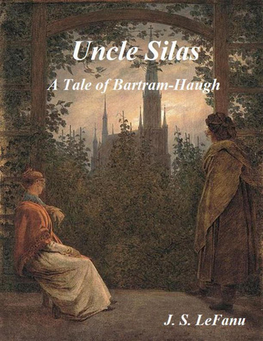 Uncle Silas: A Tale of Bartram-Haugh