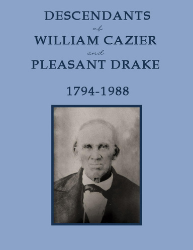 William Cazier & Pleasant Drake Family History