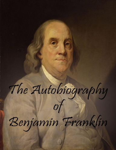 The Autobiography of Benjamin Franklin