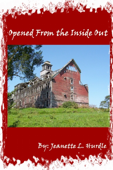 Opened From the Inside Out, Poetry and Short Stories