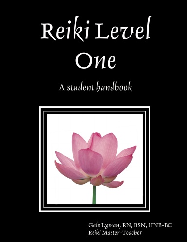 Reiki Level One: A student handbook