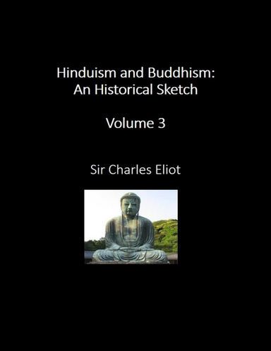 Hinduism and Buddhism: An Historical Sketch.  Volume 3