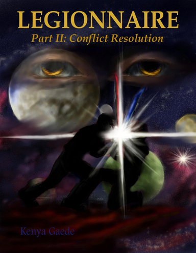 Legionnaire, Part II: Conflict Resolution