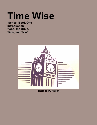 Time Wise: God, the Bible, Time, and You