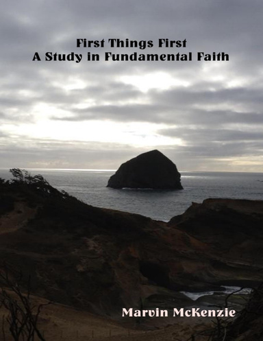 First Things First: A Study in Fundamental Faith