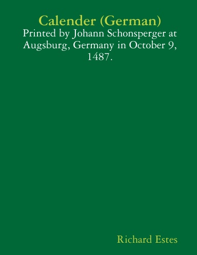 Calender (German) - Printed by Johann Schonsperger at Augsburg, Germany in October 9, 1487.