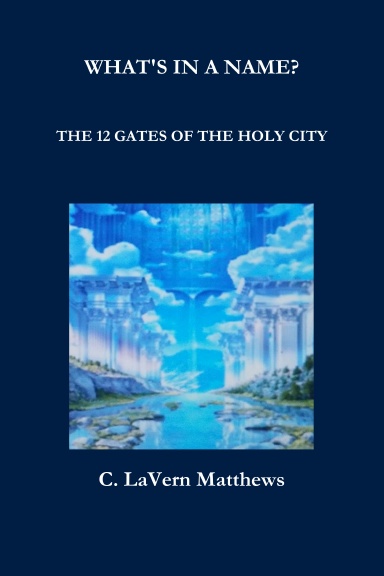WHAT'S IN A NAME? THE TWELVE GATES OF THE HOLY CITY