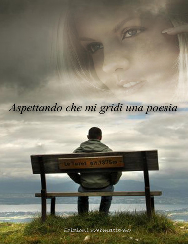 Aspettando che mi gridi una poesia