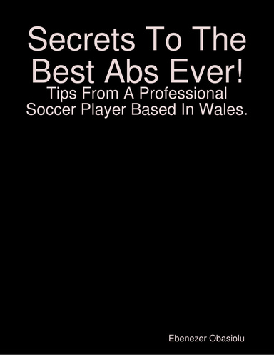 Secrets To The Best Abs Ever!