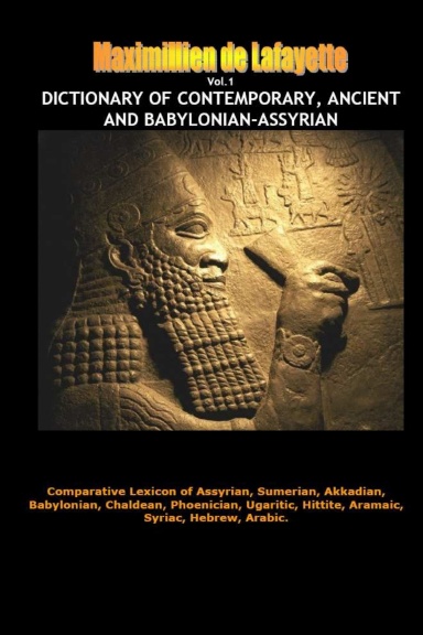 Dictionary of Contemporary, Ancient and Babylonian Assyrian. Vol.1 (A-B)
