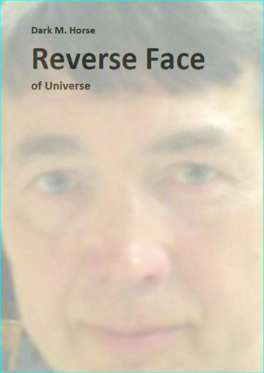 Reverse Face of Universe