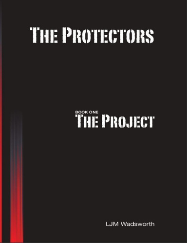 The Protectors - Book One: The Project