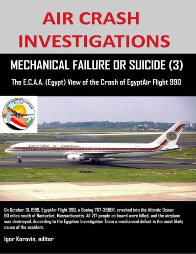 Air Crash Investigations - Mechanical Failure or Suicide (3) - The E.C. A. A. (Egypt) View of the Crash of EgyptAir Flight 990