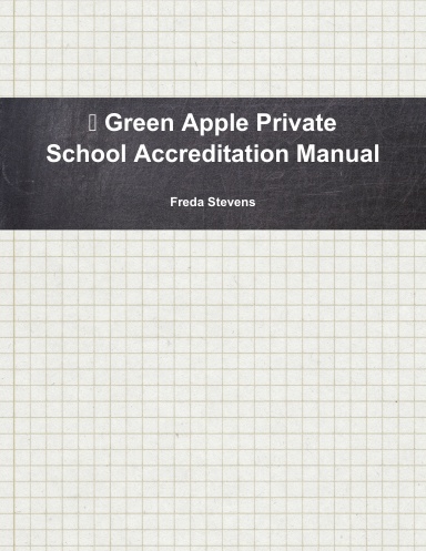 	Green Apple Private School Accreditation Manual