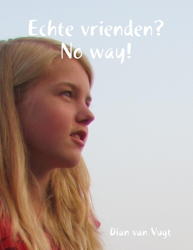 Echte vrienden? No way!