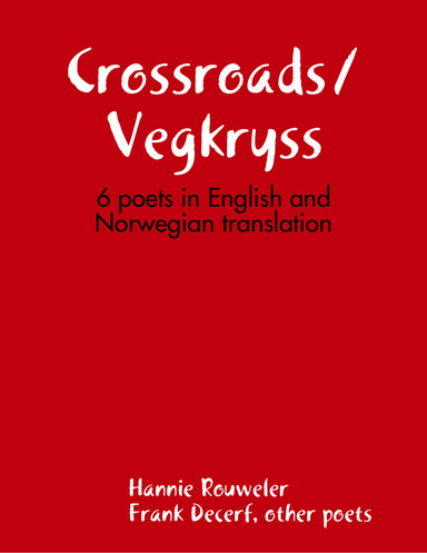 Crossroads/Vegkryss,six poets/zes dichters in Engelse en Noorse vertaling