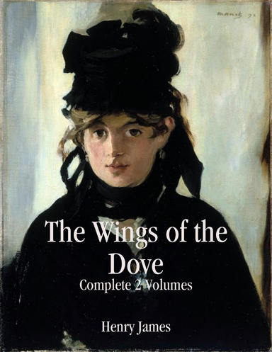 The Wings of the Dove: Complete 2 Volumes