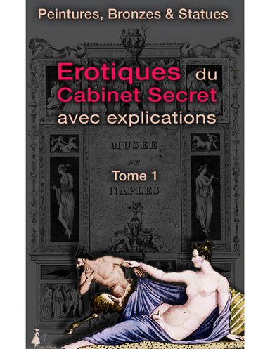 Erotiques du Cabinet secret avec Explications - Tome 1