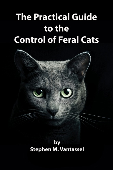 The Practical Guide to the Control of  Feral Cats