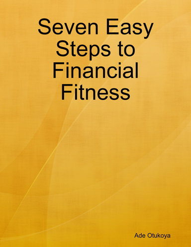 Seven Easy Steps to Financial Fitness