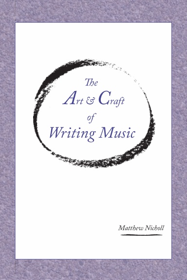 The Art and Craft of Writing Music