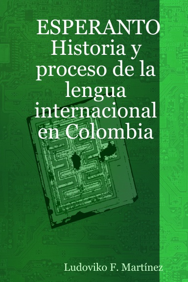 ESPERANTO Historia y proceso de la lengua internacional en Colombia