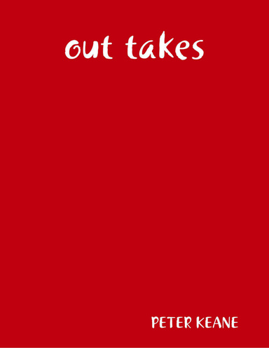 out takes