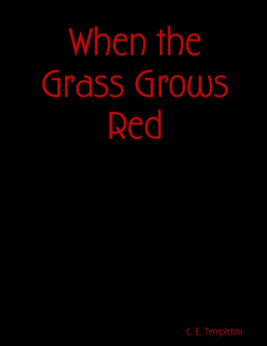When the Grass Grows Red
