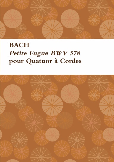 Petite Fugue BWV578 pour Quatuor à Cordes. Partition.