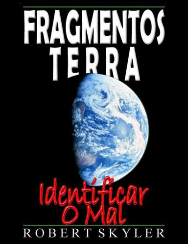 Fragmentos Terra - Identificar O Mal