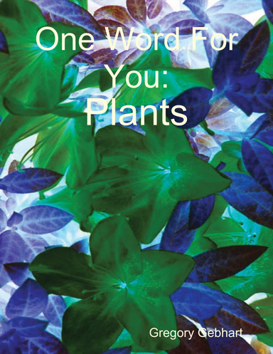One Word For You: Plants