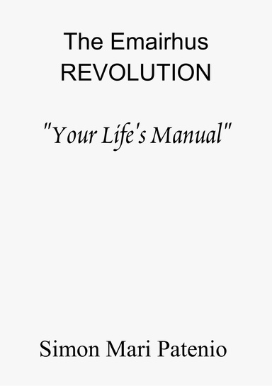 The Emairhus: REVOLUTION "Your Life's Manual"