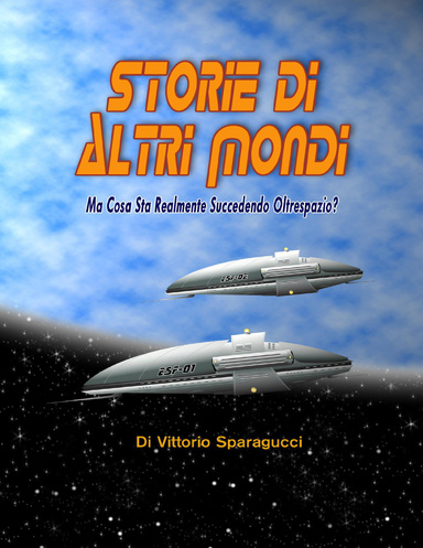 Storie di Altri Mondi: Ma Cosa Sta Realmente Succedendo Oltrespazio?