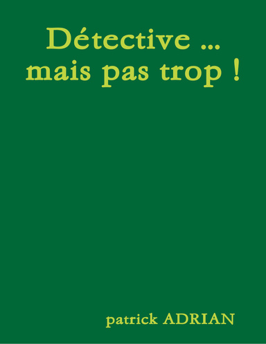 Détective ...mais pas trop !