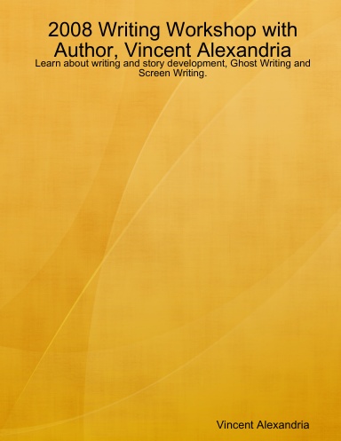 2008 Writing Workshop with Author, Vincent Alexandria