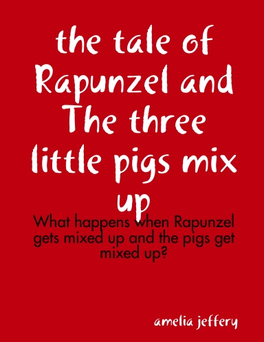 the tale of Rapunzel and The threee little pigs mix up