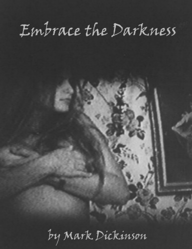 Embrace the Darkness