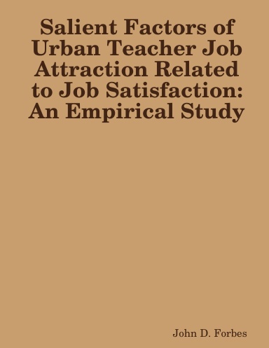 Salient Factors of Urban Teacher Job Attraction Related to Job Satisfaction: An Empirical Study