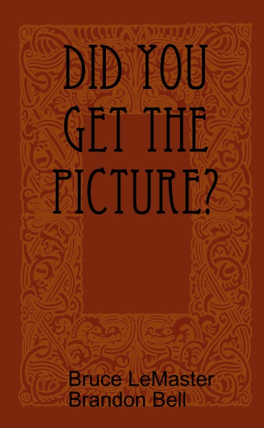 Did You Get The Picture?