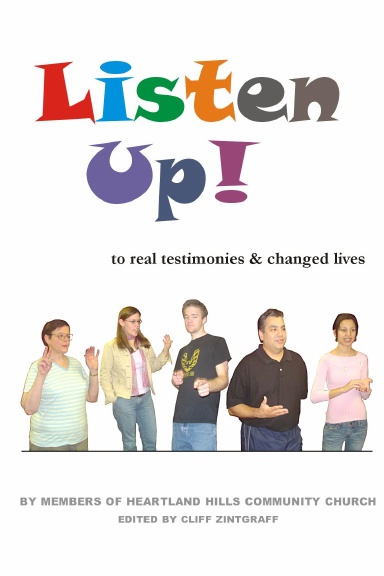 Listen Up! -- to real testimonies and changed lives